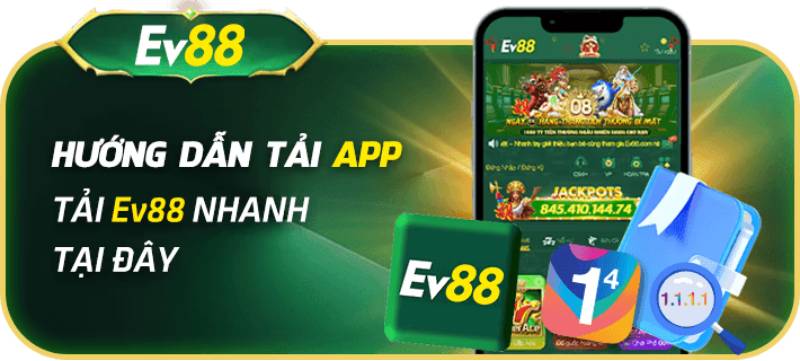 Hướng Dẫn Tải App Ev88 - Cài Đặt Nhanh Chóng Và An Toàn