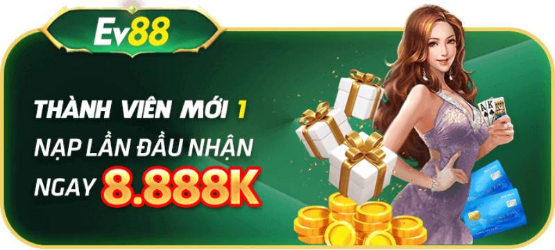 Khuyến mãi cho người mới: Nhận 8.888K khi nạp lần đầu