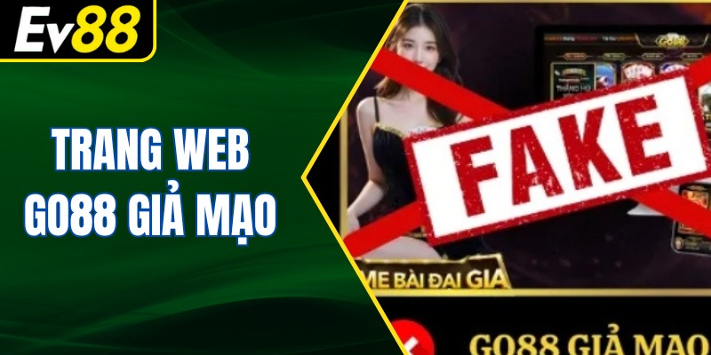 Trang Web Go88 Giả Mạo: Cách Nhận Diện Và Tránh Rủi Ro Tinh Vi